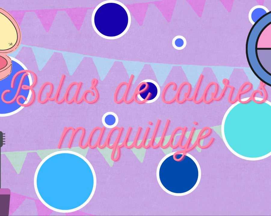 Bolitas a suertes - Maquillaje